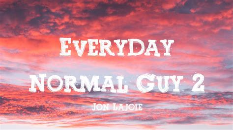 Everyday normal guy 2